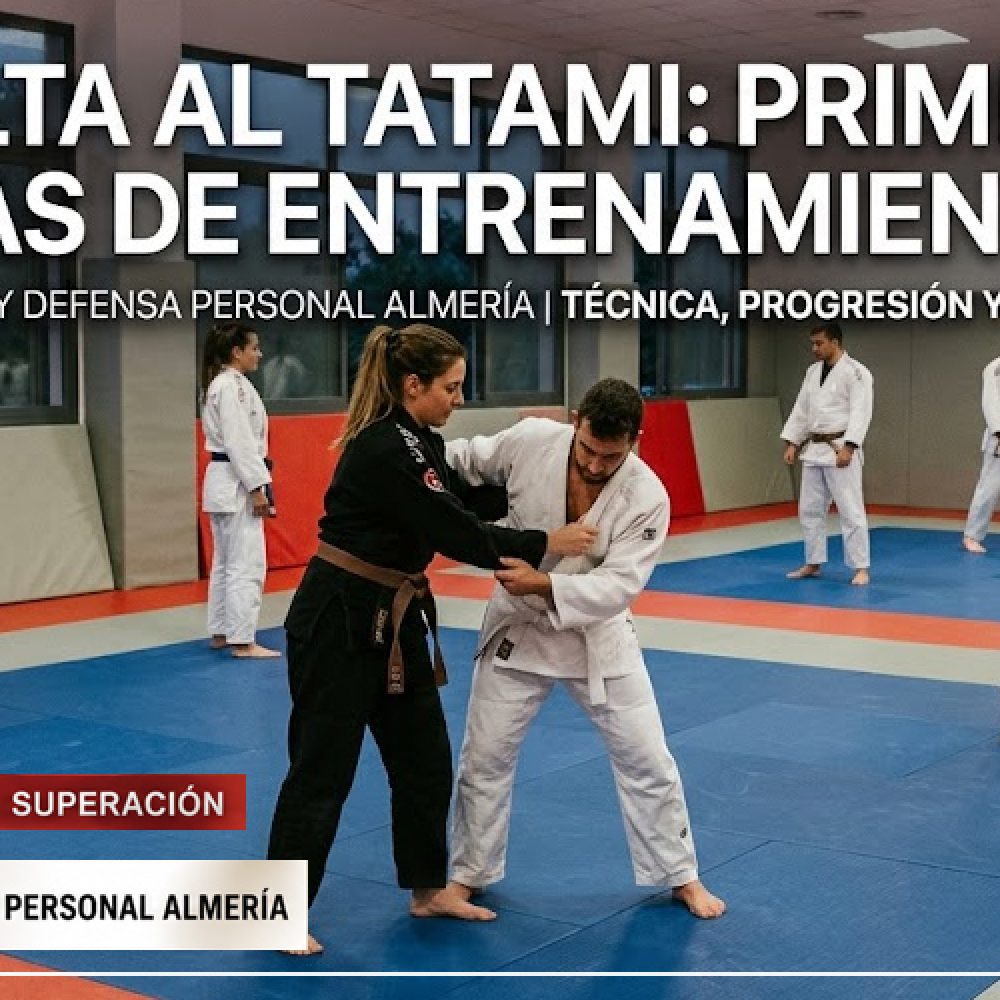 Primeros días de entrenamiento en CD Judo y Defensa Personal Almería: Guía para la vuelta al tatami